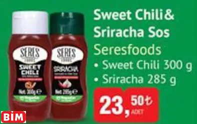 SERESFOODS SWEET CHİLİ& SRİRACHA SOS